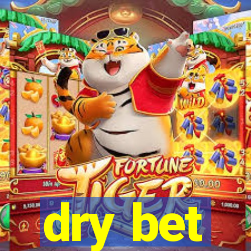 dry bet